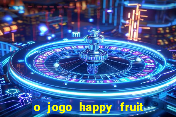 o jogo happy fruit fusion paga mesmo